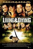 Living & Dying (uncut)